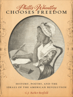 Phillis Wheatley Chooses Freedom: History, Poetry, and the Ideals of the American Revolution