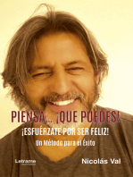 Piensa ¡que puedes!: ¡Esfuérzate por ser feliz!