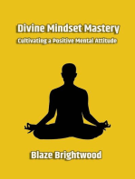Divine Mindset Mastery: Cultivating a Positive Mental Attitude