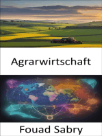 Agrarwirtschaft: Wohlstand ernten, eine Reise durch die Agrarökonomie