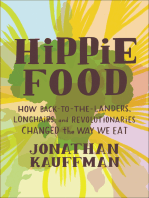 Hippie Food: How Back-to-the-Landers, Longhairs, and Revolutionaries Changed the Way We Eat