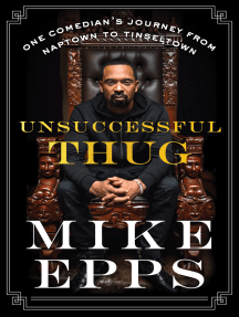 Unsuccessful Thug: One Comedian's Journey from Naptown to Tinseltown