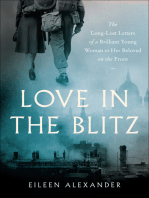 Love in the Blitz: The Long-Lost Letters of a Brilliant Young Woman to Her Beloved on the Front