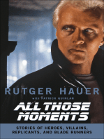 All Those Moments: Stories of Heroes, Villains, Replicants, and Blade Runners