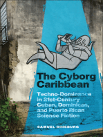 The Cyborg Caribbean: Techno-Dominance in Twenty-First-Century Cuban, Dominican, and Puerto Rican Science Fiction
