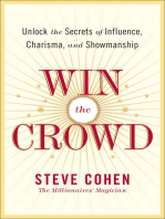 Win the Crowd: Unlock the Secrets of Influence, Charisma, and Showmanship