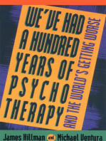 We've Had a Hundred Years of Psychotherapy: And the World's Getting Worse