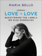 Whatever . . . Love Is Love: Questioning the Labels We Give Ourselves