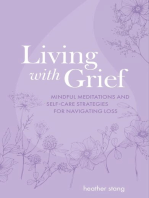 Living with Grief: Mindful meditations and self-care strategies for navigating loss