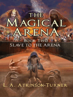 The Magical Arena: Slave to the Arena
