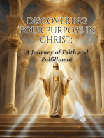 Discovering Your Purpose in Christ: A Journey of Faith and Fulfillment