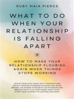 What to Do When Your Relationship Is Falling Apart: How to Make Your Relationship Flourish Again When Things Stops Working