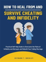 How to Heal From and Survive Cheating and Infidelity: Practical Self-Help Guide to Overcome the Pains of Infidelity and Betrayal, and Rebuild Your Failing Marriage