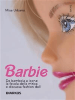 Barbie: Da bambola a icona: la favola della mitica e discussa fashion doll