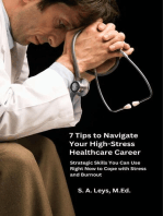 7 Tips to Navigate Your High-Stress Healthcare Career: Strategic Skills You Can Use Right Now to Manage Stress and Burnout