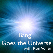 Bang! Goes the Universe
