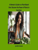 A Woman's Guide to a Plant-Based Diet: Discover the Power of Plants in Nutrition: Shape Your Health: A Guide to Healthy Eating and Exercise, #1