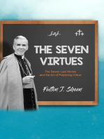 The Seven Virtues: The Seven Last Words and the Art of Practicing Virtue