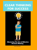 Clear Thinking for Success: Mastering the Art of Effective Decision Making