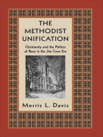 The Methodist Unification: Christianity and the Politics of Race in the Jim Crow Era