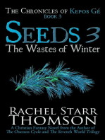 Seeds 3: The Wastes of Winter: The Chronicles of Kepos Gé, #3