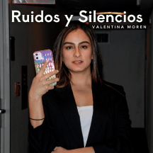 Ruidos y Silencios con Valentina Moren