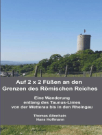 Auf 2 x 2 Füßen an den Grenzen des Römischen Reiches: Eine Wanderung entlang des Taunus-Limes von der Wetterau bis in den Rheingau