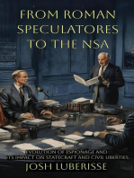 From Roman Speculatores to the NSA: Evolution of Espionage and Its Impact on Statecraft and Civil Liberties