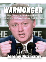 Warmonger: How Clinton’s Malign Foreign Policy Launched the US Trajectory from Bush II to Biden