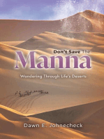 Don't Save the Manna: Wandering Through Life's Deserts