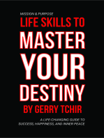 Life Skills to Master Your Destiny: A Life-Changing Guide to Success, Happiness, and Inner Peace