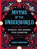 Myths of the Underworld: Timeless Tales of the Afterlife, Love, Revenge, Fatal Attraction and More from Around the World (Includes Stories about Hades and Persephone, Kali, the Shinigami, and More)