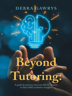 Beyond Tutoring:: A guide for parents who want REAL answers to their child’s academic struggles