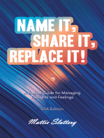 Name It, Share It, Replace It!: A Pratical Guide for Managing Thoughts and Feelings  USA Edition