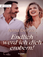 Endlich werd ich dich erobern!