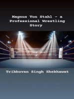 Magnus Von Stahl - a Professional Wrestling Story