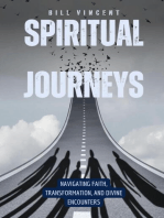 Spiritual Journeys: Navigating Faith, Transformation, and Divine Encounters