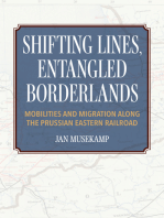 Shifting Lines, Entangled Borderlands: Mobilities and Migration along the Prussian Eastern Railroad