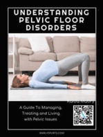 Understanding Pelvic Floor Disorders: A Guide To Managing, Treating and Living with Pelvic Issues