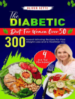 The Diabetic Diet For Women Over 50: 300 Award-Winning Recipes For Fast Weight Loss and a Healthier You (4 Week Meal Plan Included)