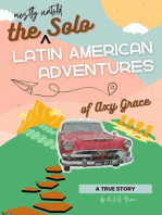 The Mostly Untold Solo Latin American Adventures of Axy Grace