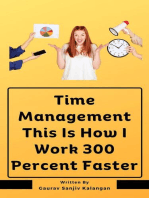 Time Management This Is How I Work 300 Percent Faster