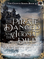 The Pirate Danced and the Automat Died: The Celwyn Series, #4