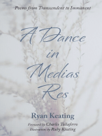 A Dance in Medias Res: Poems from Transcendent to Immanent
