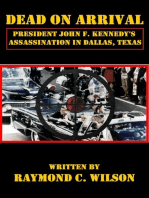 Dead on Arrival: President John F. Kennedy's Assassination in Dallas, Texas