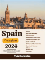 Spain Travel Guide 2024: Navigate and Savor the Rich Tapestry of Spanish Culture, Cuisine, and Captivating Landscapes