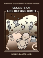 Secrets of Life Before Birth: The Adventures of Oy and Spex and the Whomus' Monologues