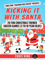 Kicking It With Santa: 20 Fun Christmas Themed Soccer Drills and Games (3 to 10 year olds): Coaching Kids Soccer