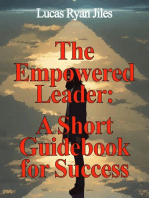 The Empowered Leader: A Short Guidebook for Success