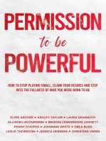 Permission to be Powerful: How to Stop Playing Small, Claim Your Desires and Step into the Fullness of Who You Were Born to Be